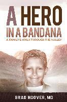 bokomslag A Hero in a Bandana: A Family's Walk Through the Valley