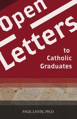 Paul Lavin - Open Letters to Catholic Graduates, Häftad