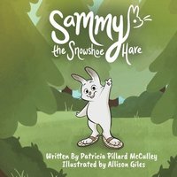 bokomslag Sammy The Snowshoe Hare