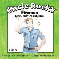 bokomslag Uncle Rocky, Fireman #2 Something's Missing