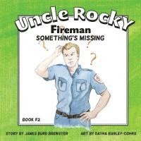 Uncle Rocky, Fireman #2 Something's Missing 1