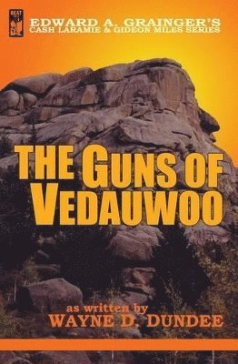 Wayne D Dundee - Guns of Vedauwoo, Häftad