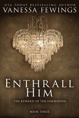 Vanessa Fewings, Louise Bohmer - Enthrall Him, Häftad