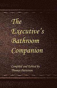 Thomas Patterson - The Executive's Bathroom Companion, Häftad