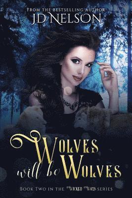 Jd Nelson - Wolves Will Be Wolves, Häftad