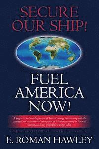 Secure Our Ship! Fuel America Now! 1