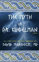 bokomslag The Myth of Dr. Kugelman