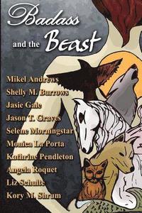 bokomslag Badass and the Beast: 10 'Tails' of Kickass Heroines and the Beasts Who Love Them