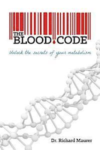 Richard Maurer - The Blood Code: Unlock the Secrets of Your Metabolism, Häftad
