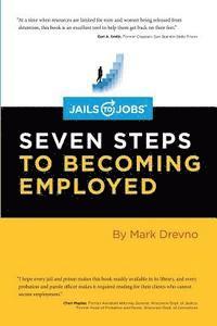 bokomslag Jails to Jobs: Seven Steps to Becoming Employed