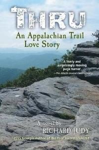 bokomslag Thru: An Appalachian Trail Love Story