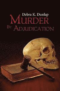 Murder By Adjudication 1