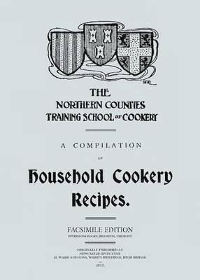 bokomslag A Compilation of Household Cookery Recipes (1913)