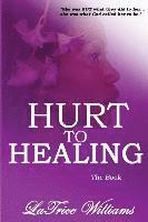 bokomslag Hurt To Healing - The Book