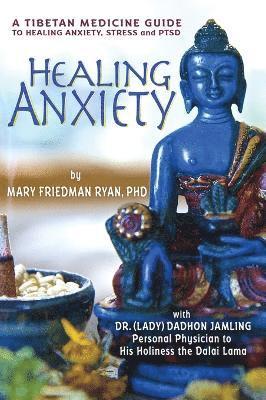 Mary Friedman Ryan, PhD Mary Friedman Ryan - Healing Anxiety, Inbunden
