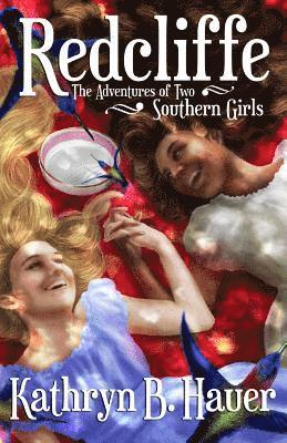 Redcliffe: The Adventures of Two Southern Girls 1