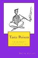 Peter Taylor - Taste Poison: A Zen and Mindfulness Approach to Life, Häftad