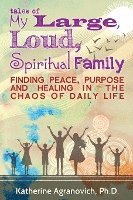 Tales of My Large, Loud, Spiritual Family 1