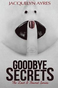 bokomslag Goodbye Secrets: The Lost & Found Series #2