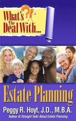 Peggy R. Hoyt - What's the Deal with Estate Planning?, Häftad
