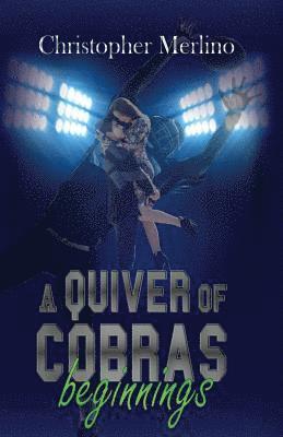 A Quiver of Cobras: Beginnings 1