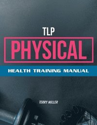 bokomslag TLP Physical: Health Training Manual