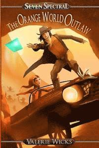 Leslie Lang - Seven Spectral: The Orange World Outlaw, Häftad