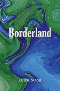 bokomslag Borderland: An Exploration of States of Consciousness in New and Selected Sonnets