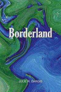 bokomslag Borderland: An Exploration of States of Consciousness in New and Selected Sonnets