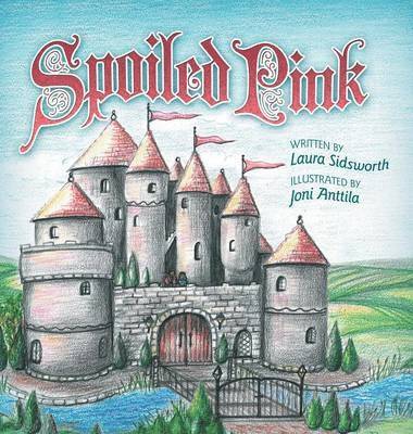 Laura Sidsworth - Spoiled Pink, Inbunden
