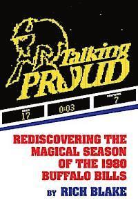 bokomslag Talking Proud: Rediscovering the Magical Season of the 1980 Buffalo Bills