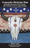 Beverly Sourjohn Patchell, Ronald Ray Cooper - Comanche Medicine Man: Kenneth Coosewoon's Great Vision, Blue Medicine, and Sweat Lodge Healings, Häftad