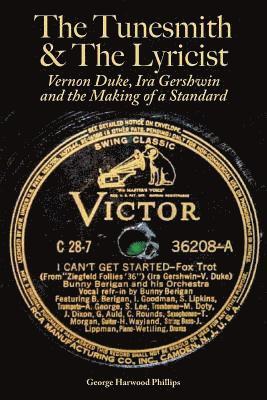 bokomslag The Tunesmith & the Lyricist: Vernon Duke, Ira Gershwin and the Making of a Standard
