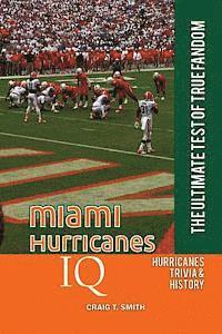 bokomslag Miami Hurricanes IQ: The Ultimate Test of True Fandom