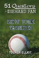bokomslag 51 Questions for the Diehard Fan: New York Yankees