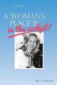 A Woman's Place Is In The Cockpit: My life as a female pilot, flight instructor and flight school owner 1