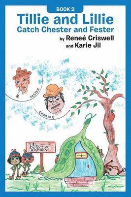 Reneé Criswell, Karie Jil, Karie Criswell, Reneé - Tillie and Lillie Catch Chester and Fester, Häftad