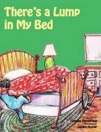bokomslag There's a Lump in My Bed