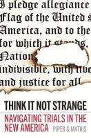 bokomslag Think It Not Strange: Navigating Trials in the New America