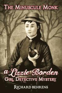 bokomslag The Minuscule Monk: A Lizzie Borden, Girl Detective Mystery