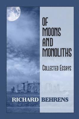 bokomslag Of Moons and Monoliths: Collected Essays