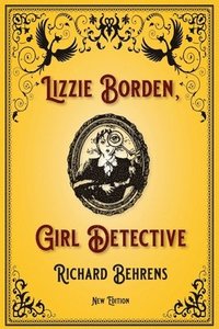 bokomslag Lizzie Borden, Girl Detective: New Edition