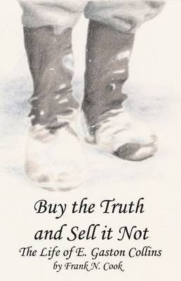 Frank N. Cook, Frank N Cook - Buy the Truth and Sell it Not, Inbunden