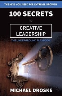 bokomslag 100 Secrets to Creative Leadership