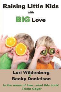 bokomslag Raising Little Kids With Big Love