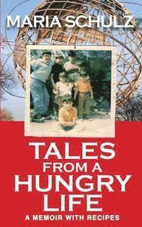 bokomslag Tales From A Hungry Life: A Memoir With Recipes