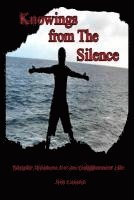bokomslag Knowings from The Silence: Simple Wisdom for an Enlightened Life