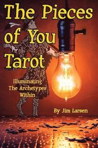 bokomslag The Pieces of You Tarot: Illuminating the Archetypes Within