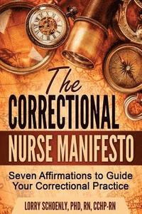 bokomslag The Correctional Nurse Manifesto: Seven Affirmations to Guide Your Correctional Practice