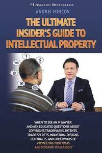 bokomslag The Ultimate Insider's Guide to Intellectual Property